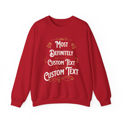 Adults Unisex | ENTER CUSTOM TEXT Most Definitely...| Sweater