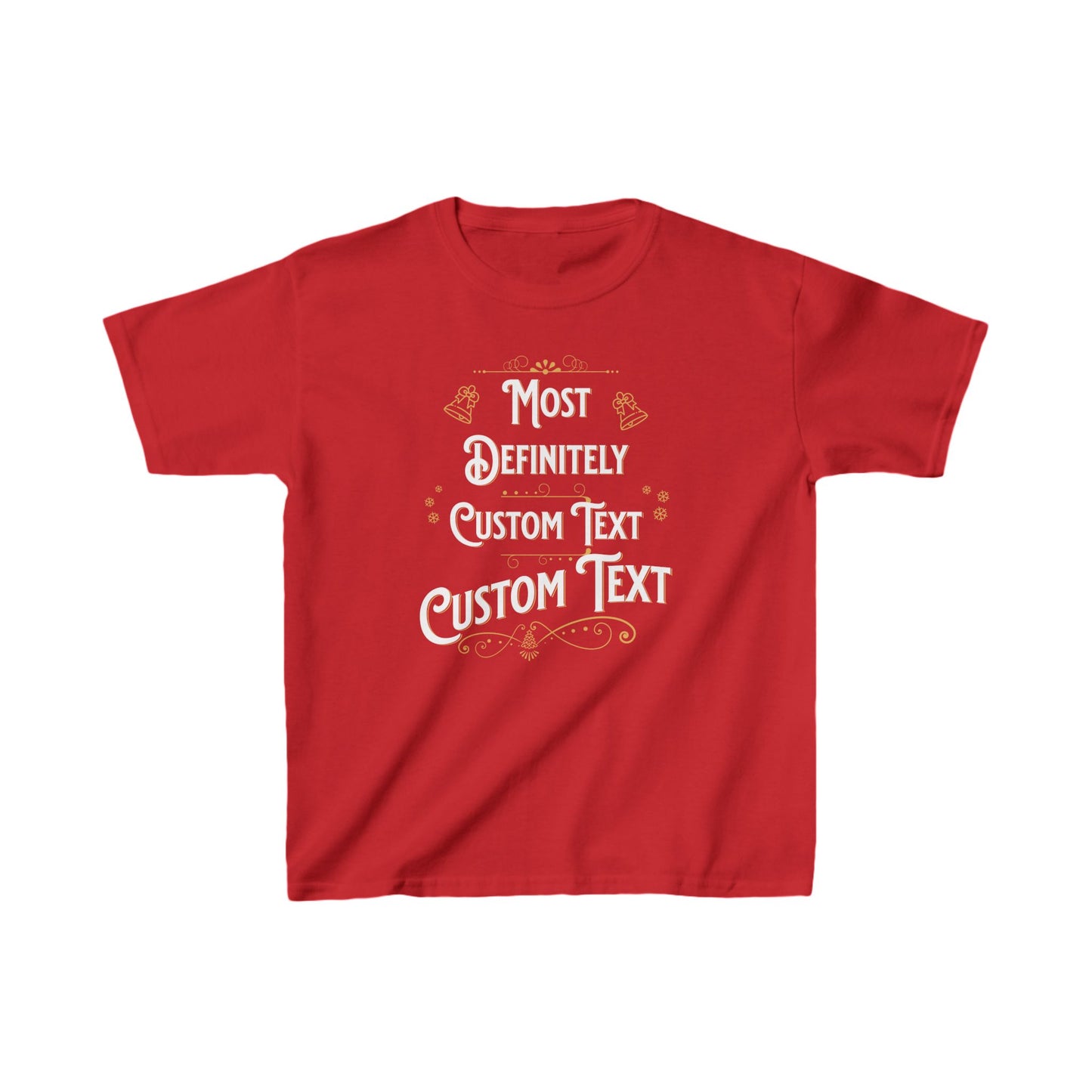 Kids Unisex | ENTER CUSTOM TEXT Most Definitely...| Tee