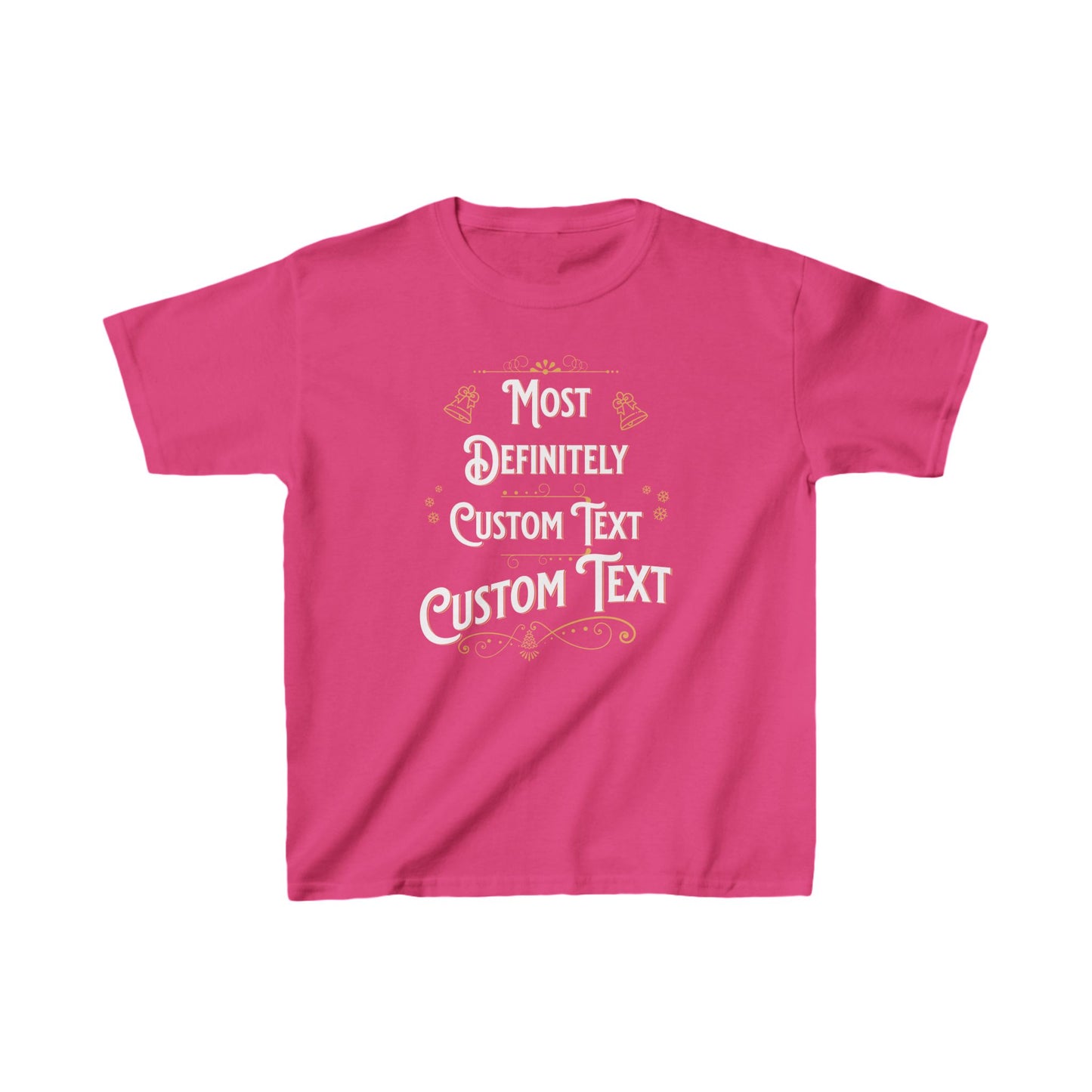 Kids Unisex | ENTER CUSTOM TEXT Most Definitely...| Tee