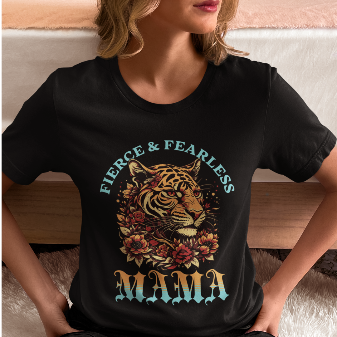 Fierce & Fearless Mama Tshirt