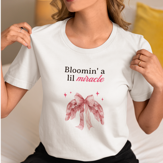 Bloomin a lil miracle (Coquette Style) Tshirt