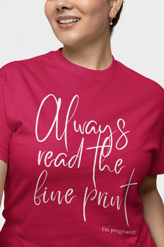 Adults Unisex | Always Read The Fine Print Pregnancy Announcement | Tee